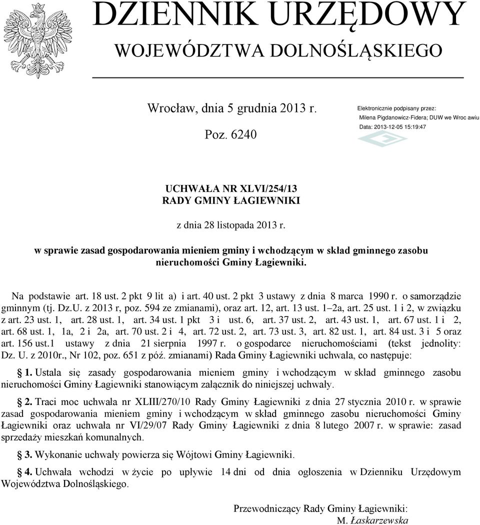 2 pkt 3 ustawy z dnia 8 marca 1990 r. o samorządzie gminnym (tj. Dz.U. z 2013 r, poz. 594 ze zmianami), oraz art. 12, art. 13 ust. 1 2a, art. 25 ust. 1 i 2, w związku z art. 23 ust. 1, art. 28 ust.