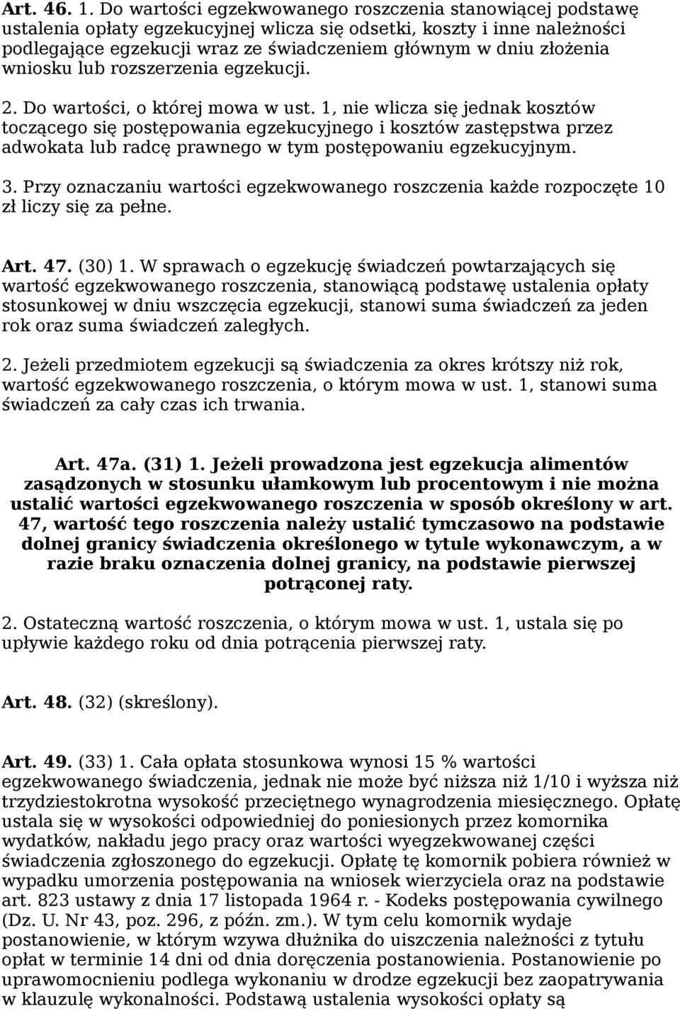 wniosku lub rozszerzenia egzekucji. 2. Do wartości, o której mowa w ust.