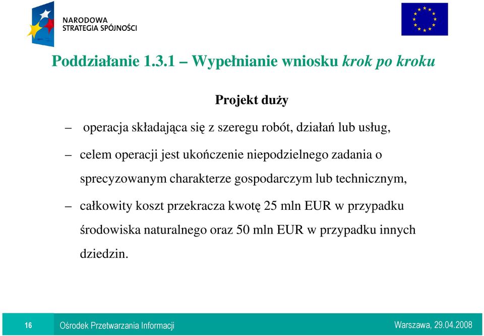 charakterze gospodarczym lub technicznym, całkowity koszt przekracza kwotę 25