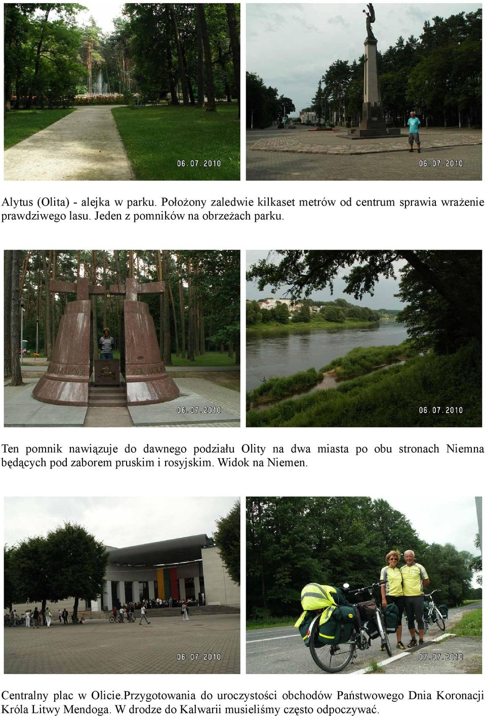 Ten pomnik nawiązuje do dawnego podziału Olity na dwa miasta po obu stronach Niemna będących pod zaborem pruskim