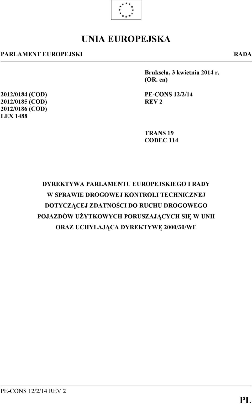 DYREKTYWA PARLAMENTU EUROPEJSKIEGO I RADY W SPRAWIE DROGOWEJ KONTROLI TECHNICZNEJ DOTYCZĄCEJ