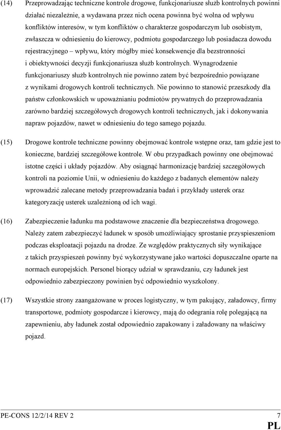 bezstronności i obiektywności decyzji funkcjonariusza służb kontrolnych.