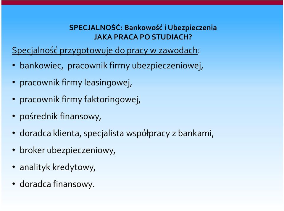 ubezpieczeniowej, pracownik firmy leasingowej, pracownik firmy faktoringowej,