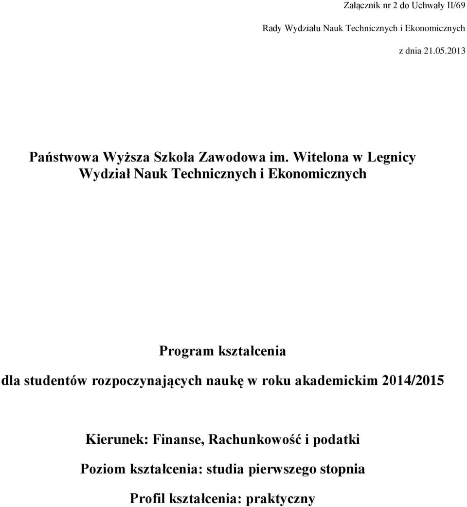 Witelona w Legnicy Wydział Nauk Technicznych i Ekonomicznych Program kształcenia dla studentów