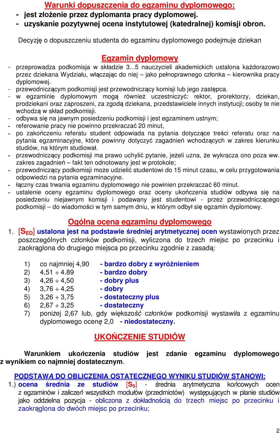 ..5 nauczycieli akademickich ustalona ka dorazowo przez dziekana Wydzia u, w czaj c do niej jako pe noprawnego cz onka kierownika pracy dyplomowej.