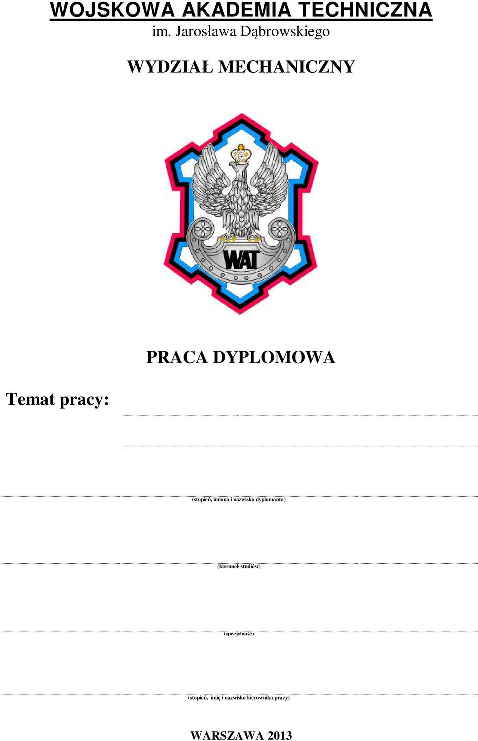 PRACA DYPLOMOWA (stopie, imiona i nazwisko dyplomanta)