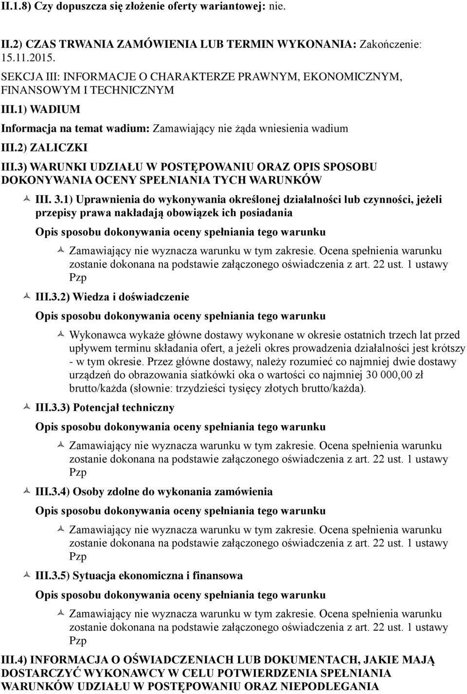 3) WARUNKI UDZIAŁU W POSTĘPOWANIU ORAZ OPIS SPOSOBU DOKONYWANIA OCENY SPEŁNIANIA TYCH WARUNKÓW III. 3.