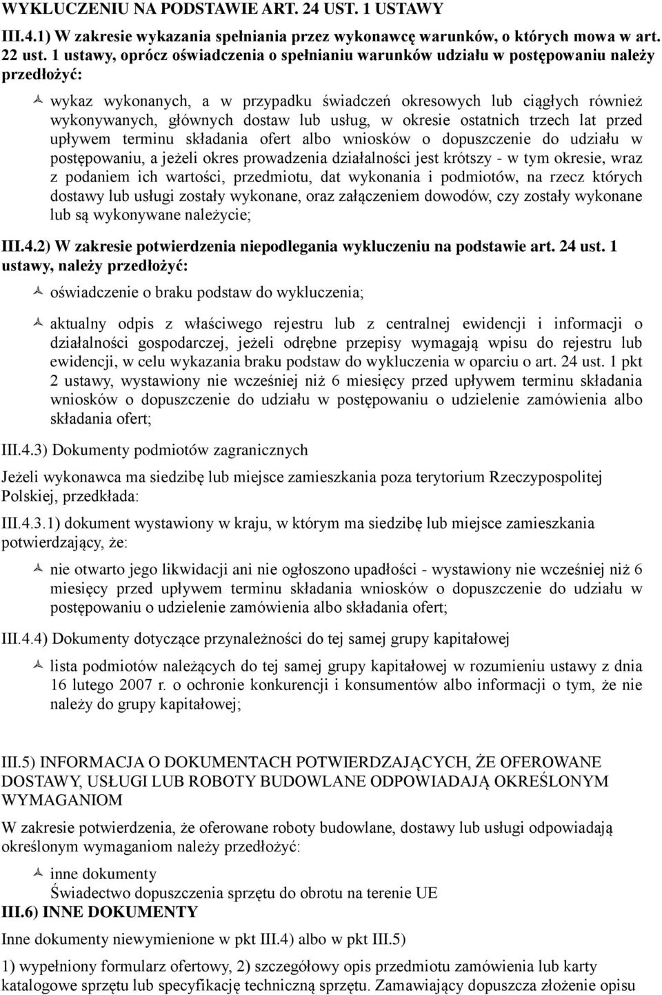 lub usług, w okresie ostatnich trzech lat przed upływem terminu składania ofert albo wniosków o dopuszczenie do udziału w postępowaniu, a jeżeli okres prowadzenia działalności jest krótszy - w tym
