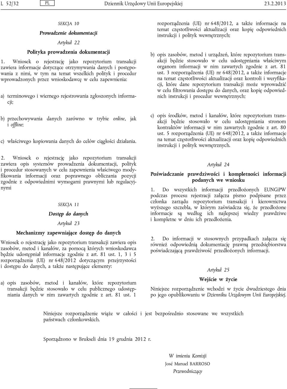 w trybie online, jak i offline; c) właściwego kopiowania danych do celów ciągłości działania. 2.