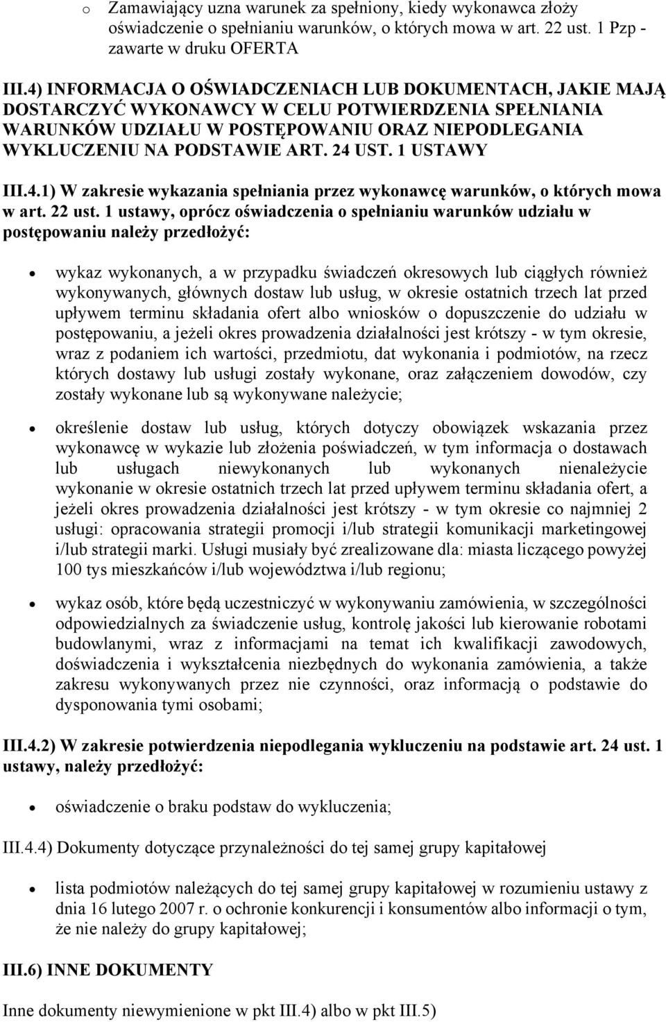 1 USTAWY III.4.1) W zakresie wykazania spełniania przez wykonawcę warunków, o których mowa w art. 22 ust.