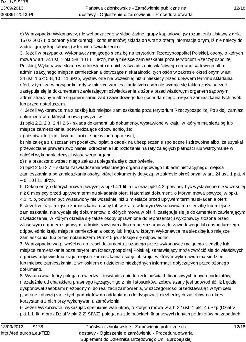 Jeżeli w przypadku Wykonawcy mającego siedzibę na terytorium Rzeczypospolitej Polskiej, osoby, o których mowa w art. 24 ust.