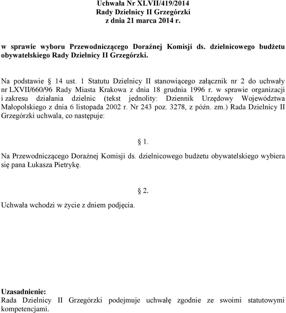 1 Statutu Dzielnicy II stanowiącego załącznik nr 2 do uchwały Na Przewodniczącego Doraźnej Komisji ds.