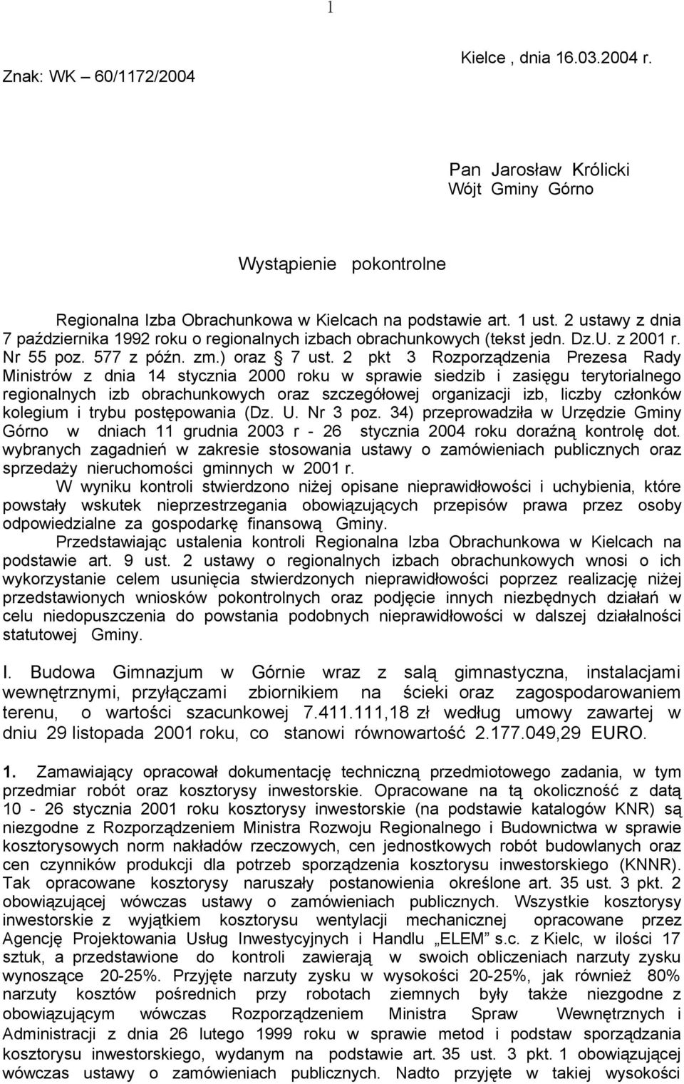 2 pkt 3 Rozporządzenia Prezesa Rady Ministrów z dnia 14 stycznia 2000 roku w sprawie siedzib i zasięgu terytorialnego regionalnych izb obrachunkowych oraz szczegółowej organizacji izb, liczby