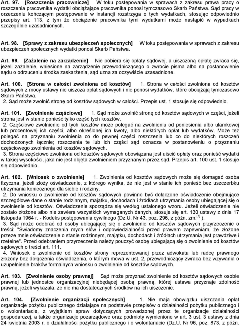 113, z tym że obciążenie pracownika tymi wydatkami może nastąpić w wypadkach szczególnie uzasadnionych. Art. 98.