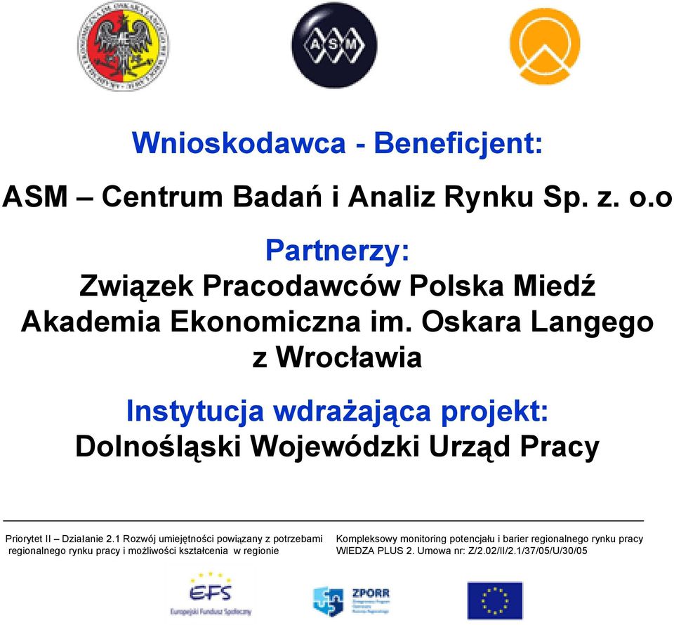 o Partnerzy: Związek Pracodawców Polska Miedź Akademia