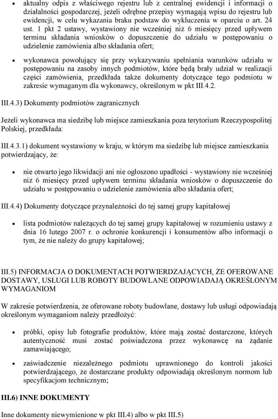 1 pkt 2 ustawy, wystawiony nie wcześniej niż 6 miesięcy przed upływem terminu składania wniosków o dopuszczenie do udziału w postępowaniu o udzielenie zamówienia albo składania ofert; wykonawca