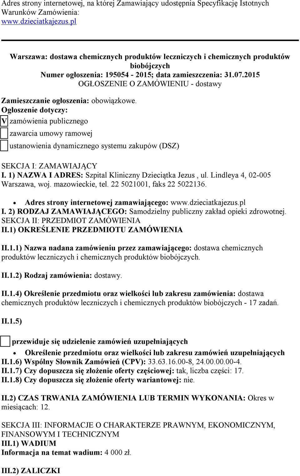 2015 OGŁOSZENIE O ZAMÓWIENIU - dostawy Zamieszczanie ogłoszenia: obowiązkowe.