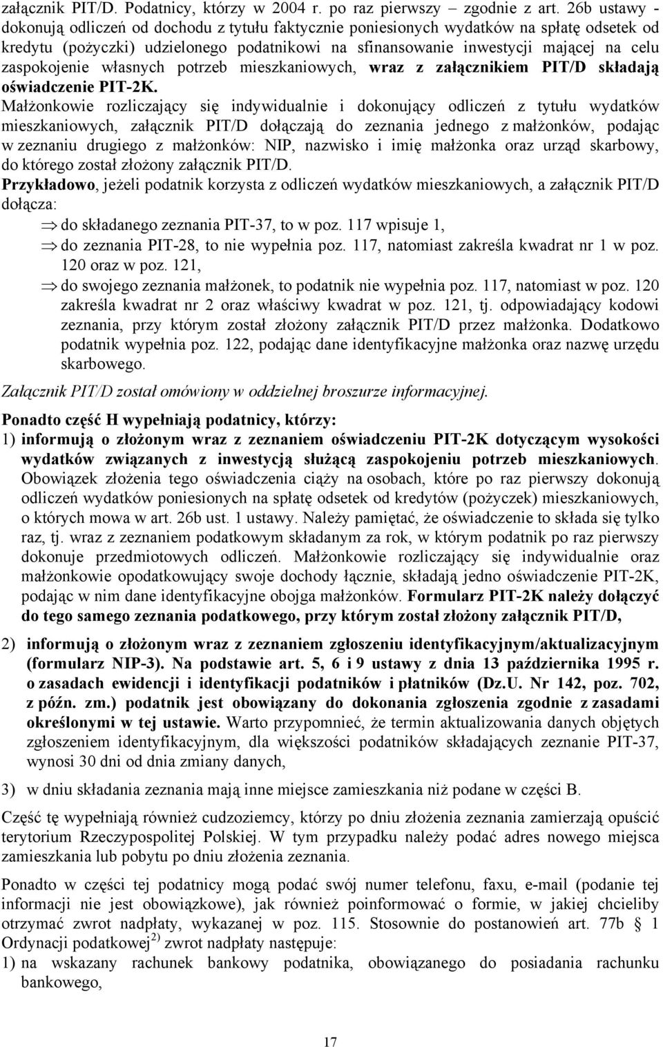 zaspokojenie własnych potrzeb mieszkaniowych, wraz z załącznikiem PIT/D składają oświadczenie PIT-2K.