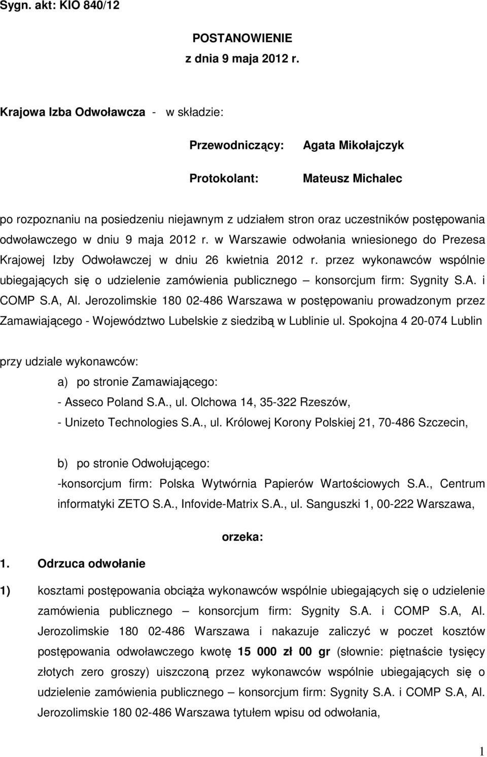 odwoławczego w dniu 9 maja 2012 r. w Warszawie odwołania wniesionego do Prezesa Krajowej Izby Odwoławczej w dniu 26 kwietnia 2012 r.