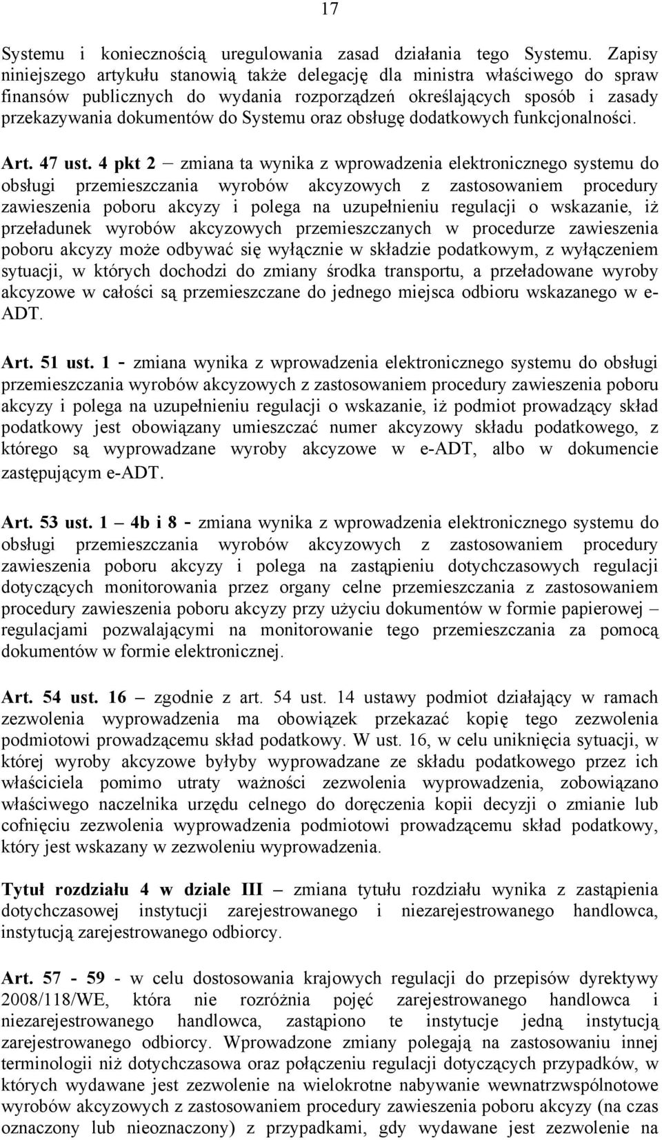 oraz obsługę dodatkowych funkcjonalności. Art. 47 ust.