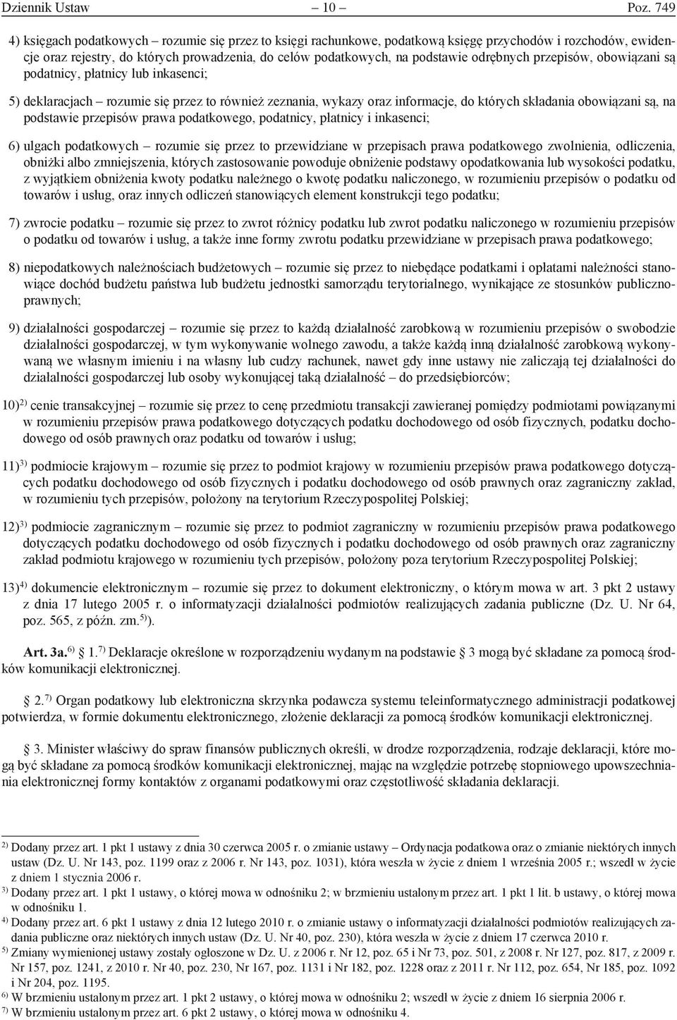 odrębnych przepisów, obowiązani są podatnicy, płatnicy lub inkasenci; 5) deklaracjach rozumie się przez to również zeznania, wykazy oraz informacje, do których składania obowiązani są, na podstawie