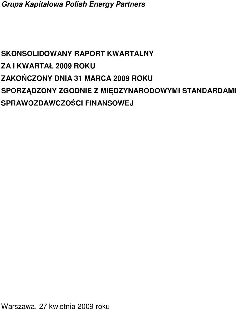 MARCA 2009 ROKU SPORZĄDZONY ZGODNIE Z MIĘDZYNARODOWYMI