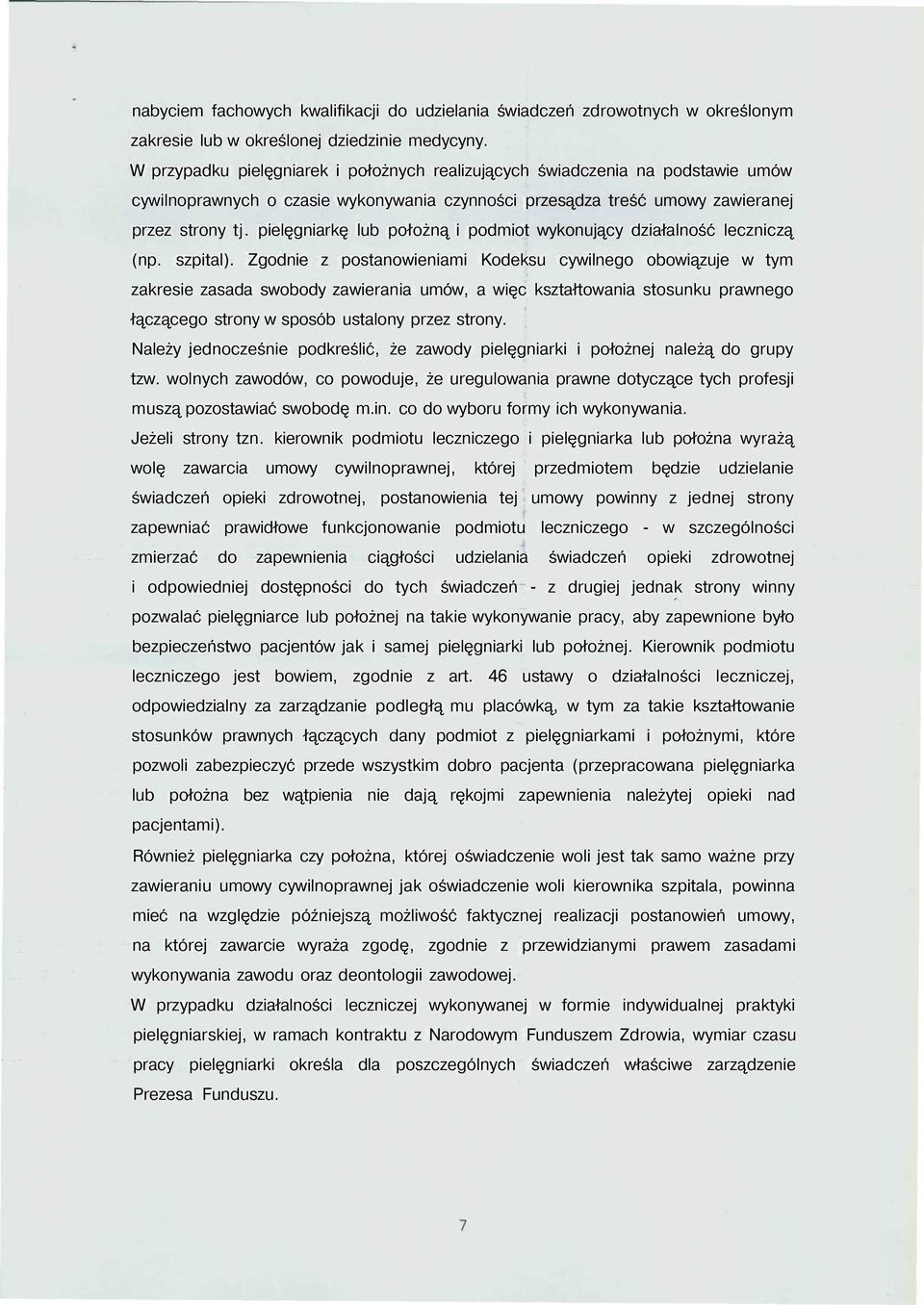 pielęgniarkę lub położną i podmiot wykonujący działalność leczniczą (np. szpital).