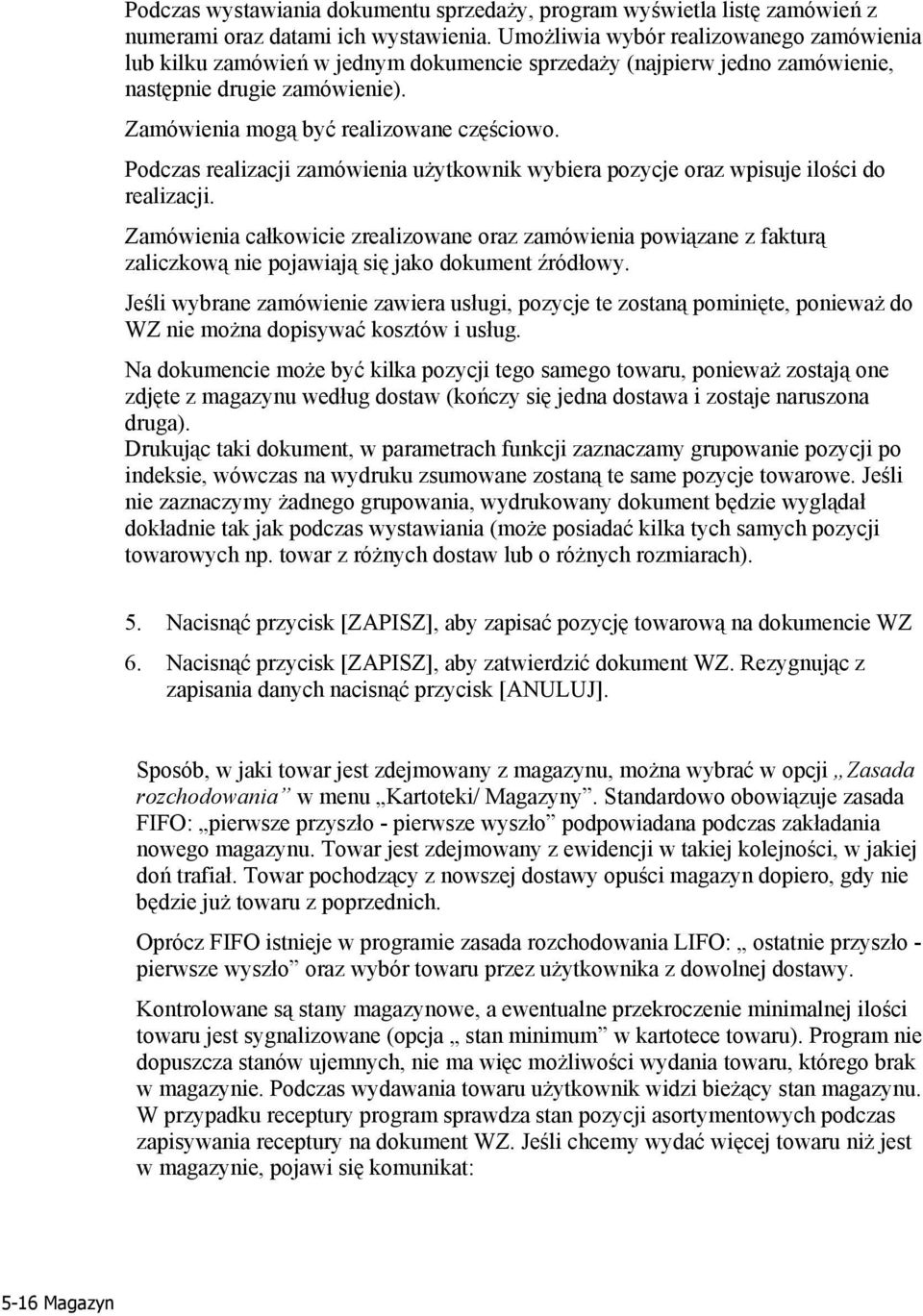 Podczas realizacji zamówienia użytkownik wybiera pozycje oraz wpisuje ilości do realizacji.