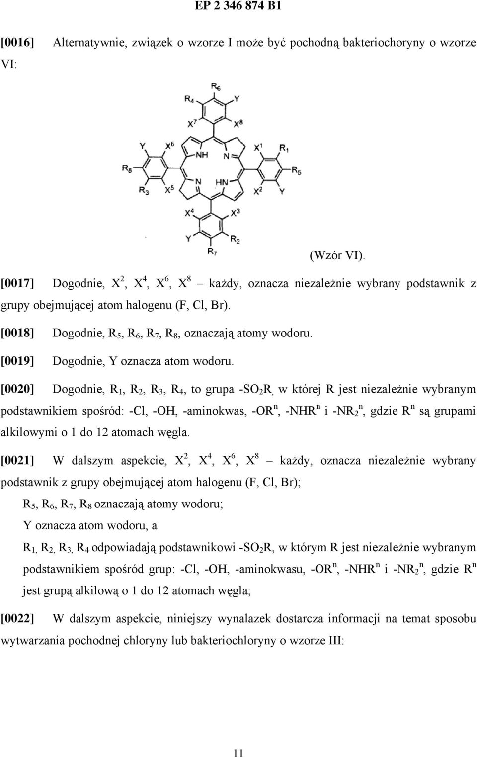 [0019] Dogodnie, Y oznacza atom wodoru.