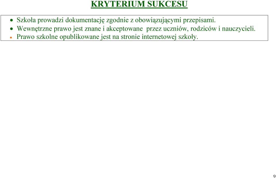 Wewnętrzne prawo jest znane i akceptowane przez uczniów,