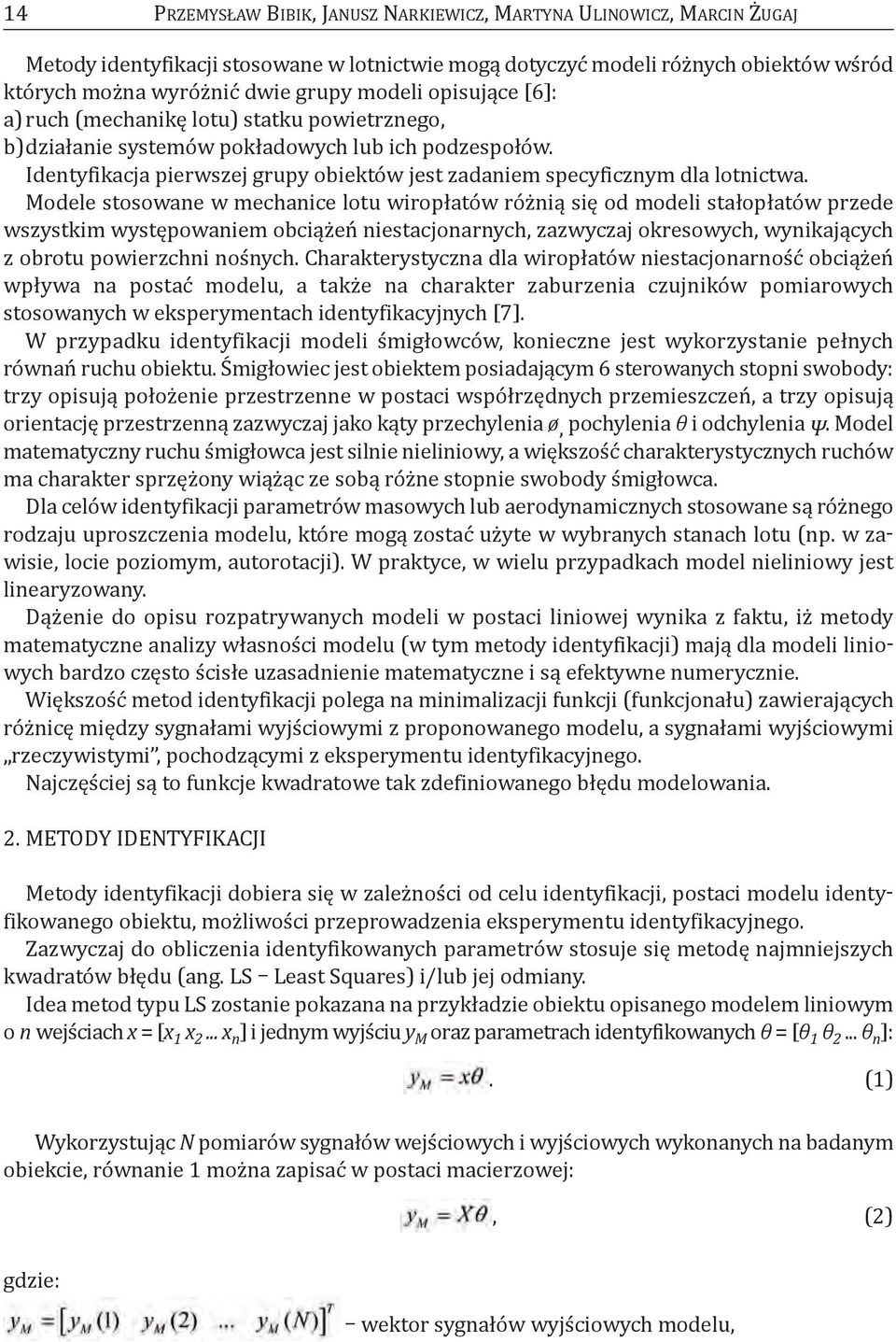 Identyfikacja pierwszej grupy obiektów jest zadaniem specyficznym dla lotnictwa.