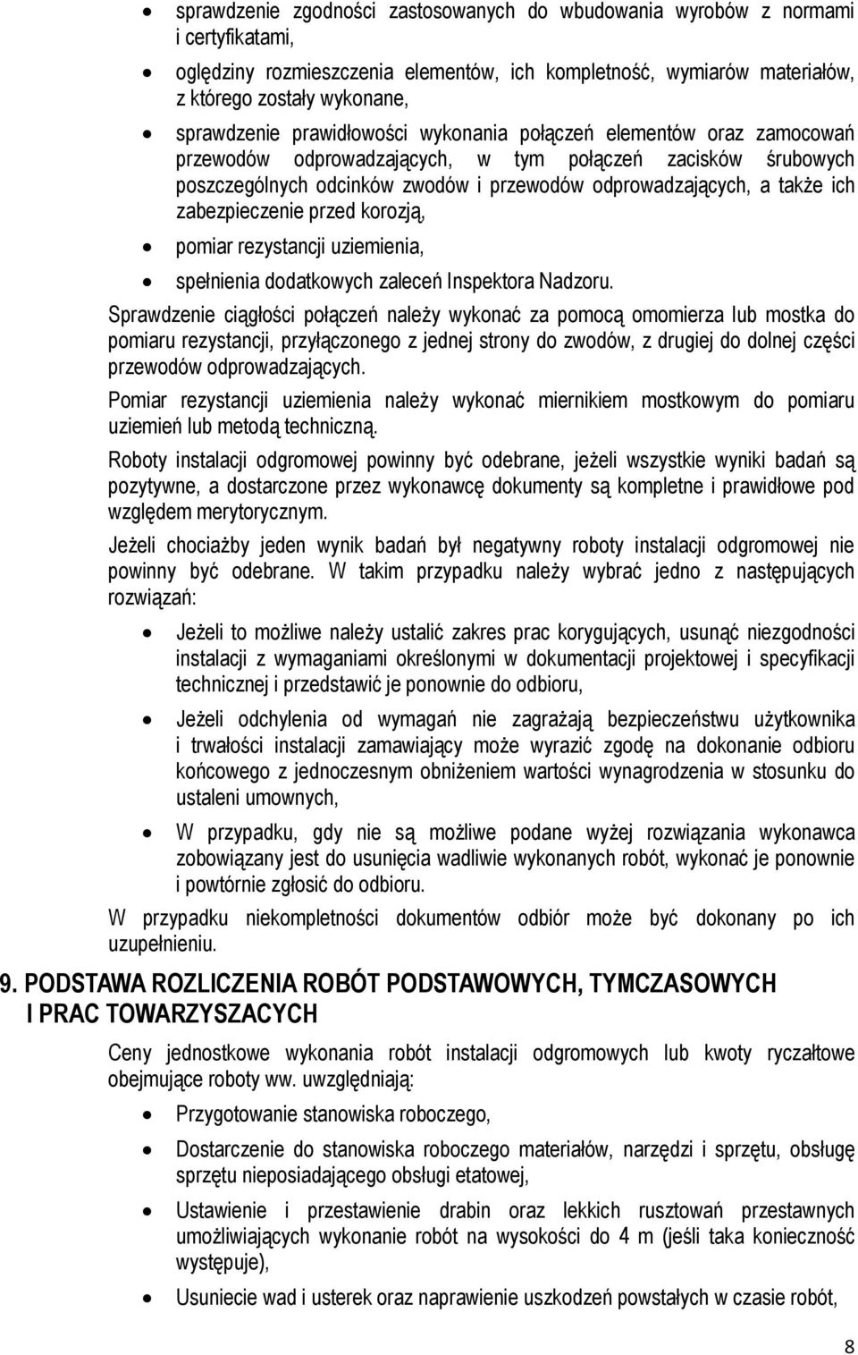 zabezpieczenie przed korozją, pomiar rezystancji uziemienia, spełnienia dodatkowych zaleceń Inspektora Nadzoru.