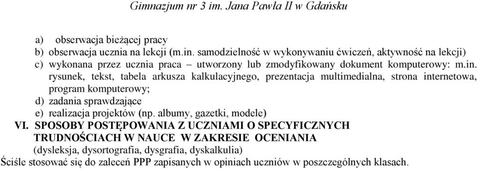 rysunek, tekst, tabela arkusza kalkulacyjnego, prezentacja multimedialna, strona internetowa, program komputerowy; d) zadania sprawdzające e) realizacja