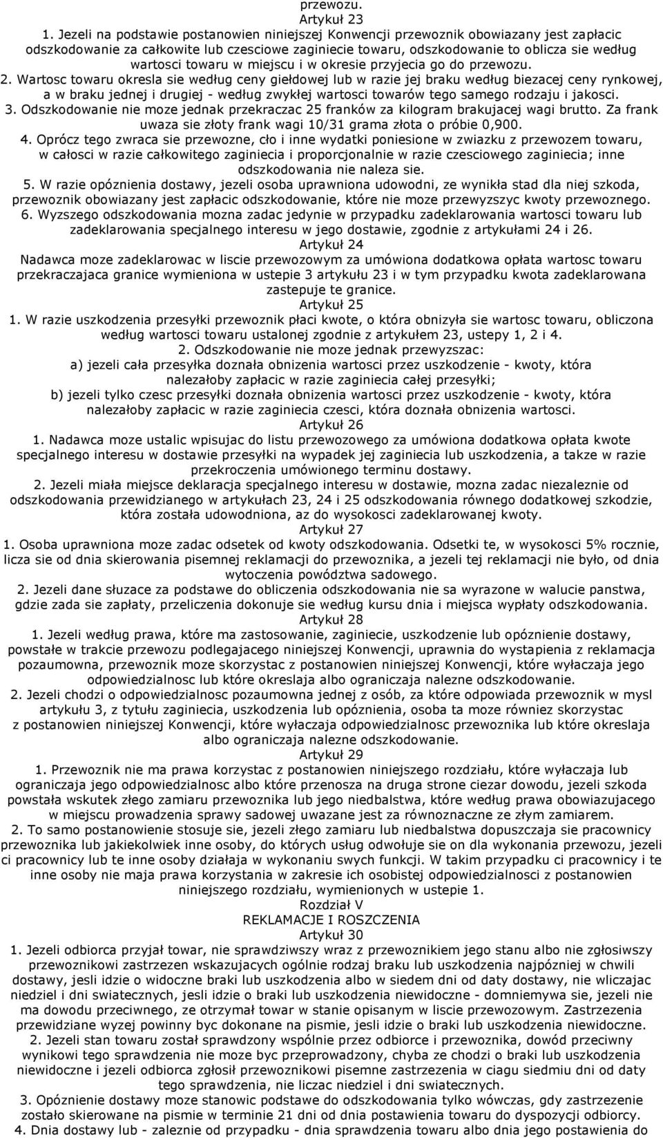 towaru w miejscu i w okresie przyjecia go do przewozu. 2.