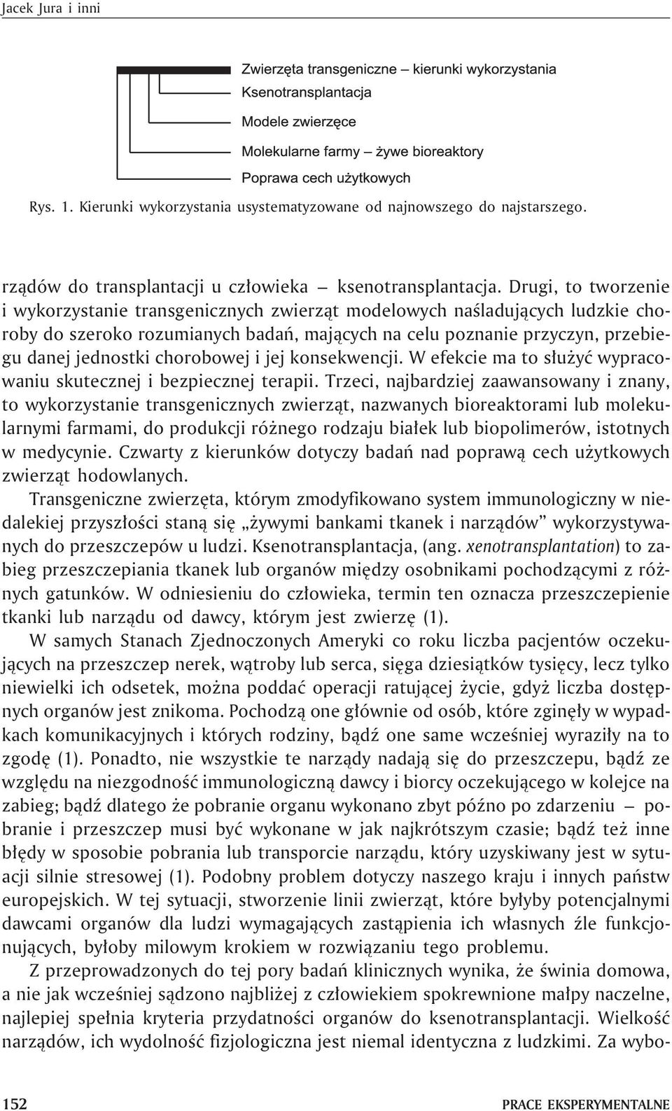 chorobowej i jej konsekwencji. W efekcie ma to s³u yæ wypracowaniu skutecznej i bezpiecznej terapii.