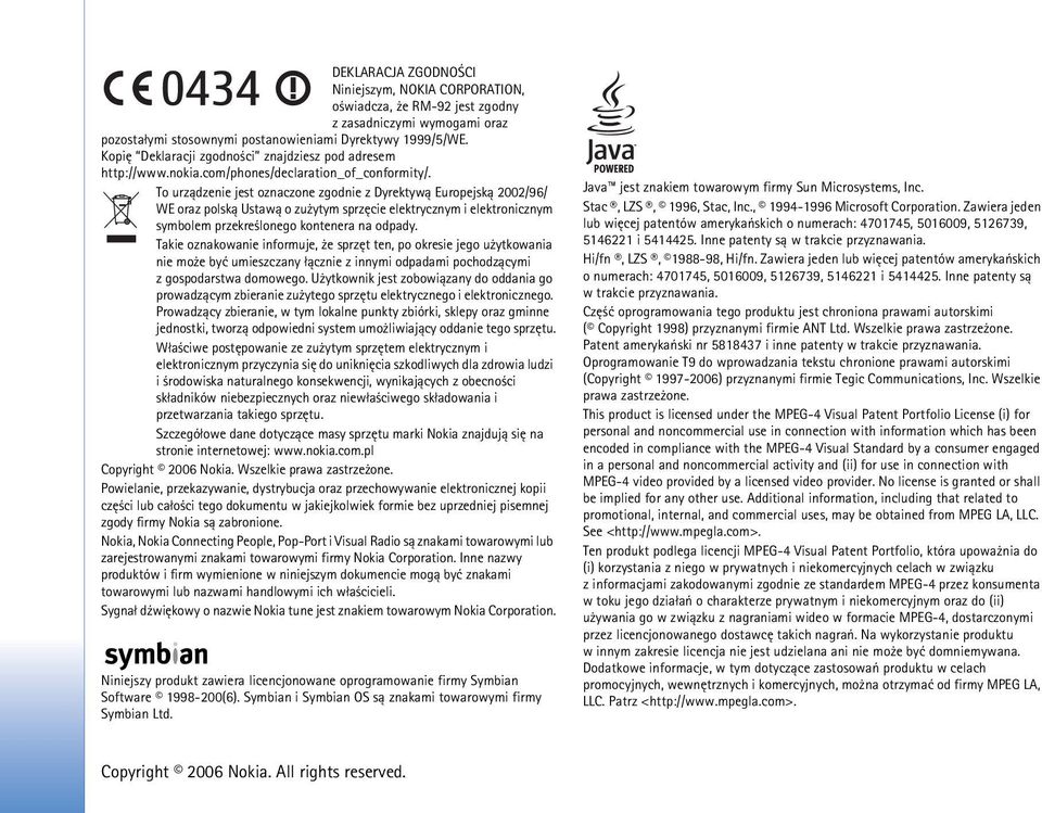 To urz±dzenie jest oznaczone zgodnie z Dyrektyw± Europejsk± 2002/96/ WE oraz polsk± Ustaw± o zu ytym sprzêcie elektrycznym i elektronicznym symbolem przekre lonego kontenera na odpady.