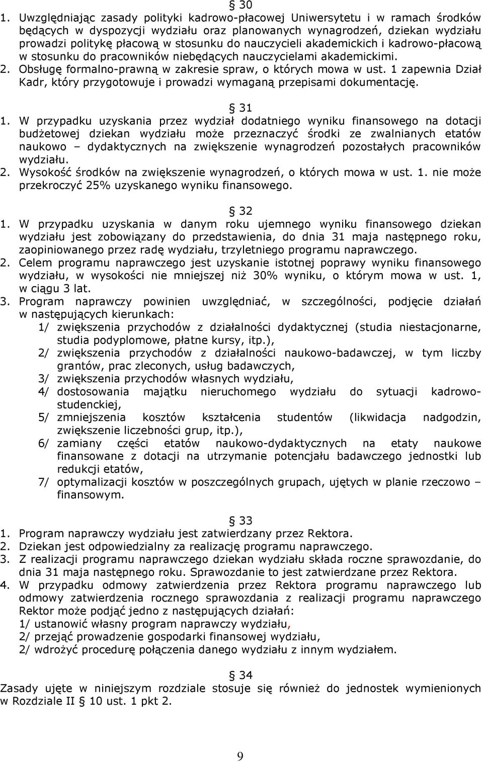 1 zapewnia Dział Kadr, który przygotowuje i prowadzi wymaganą przepisami dokumentację. 31 1.