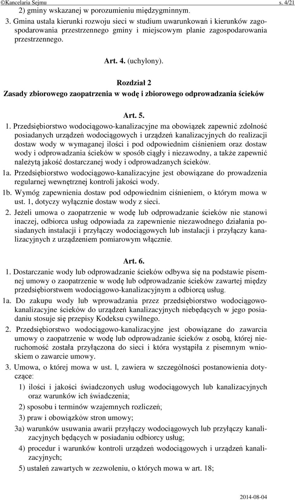 Rozdział 2 Zasady zbiorowego zaopatrzenia w wodę i zbiorowego odprowadzania ścieków Art. 5. 1.