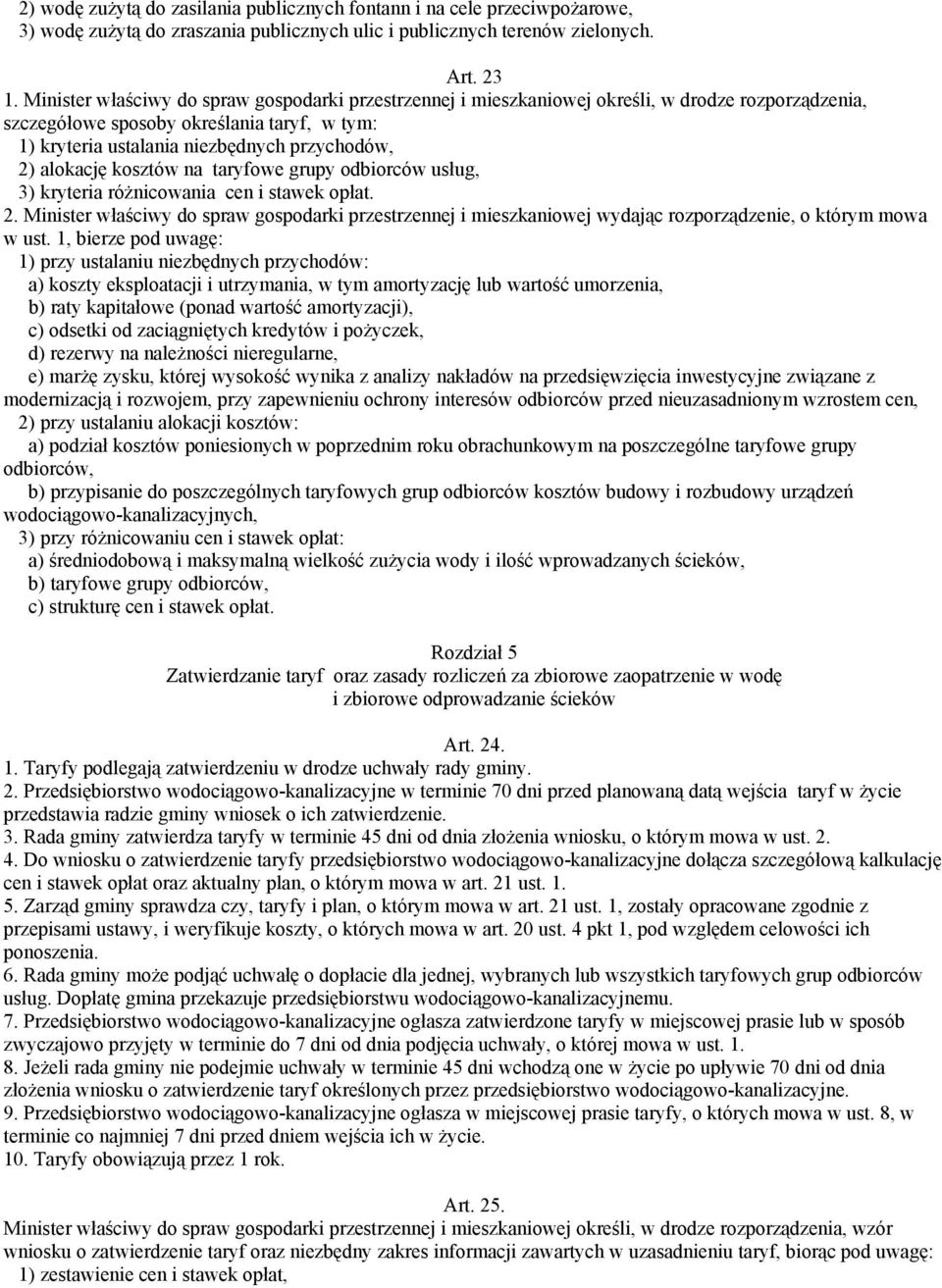 alokację kosztów na taryfowe grupy odbiorców usług, 3) kryteria różnicowania cen i stawek opłat. 2.