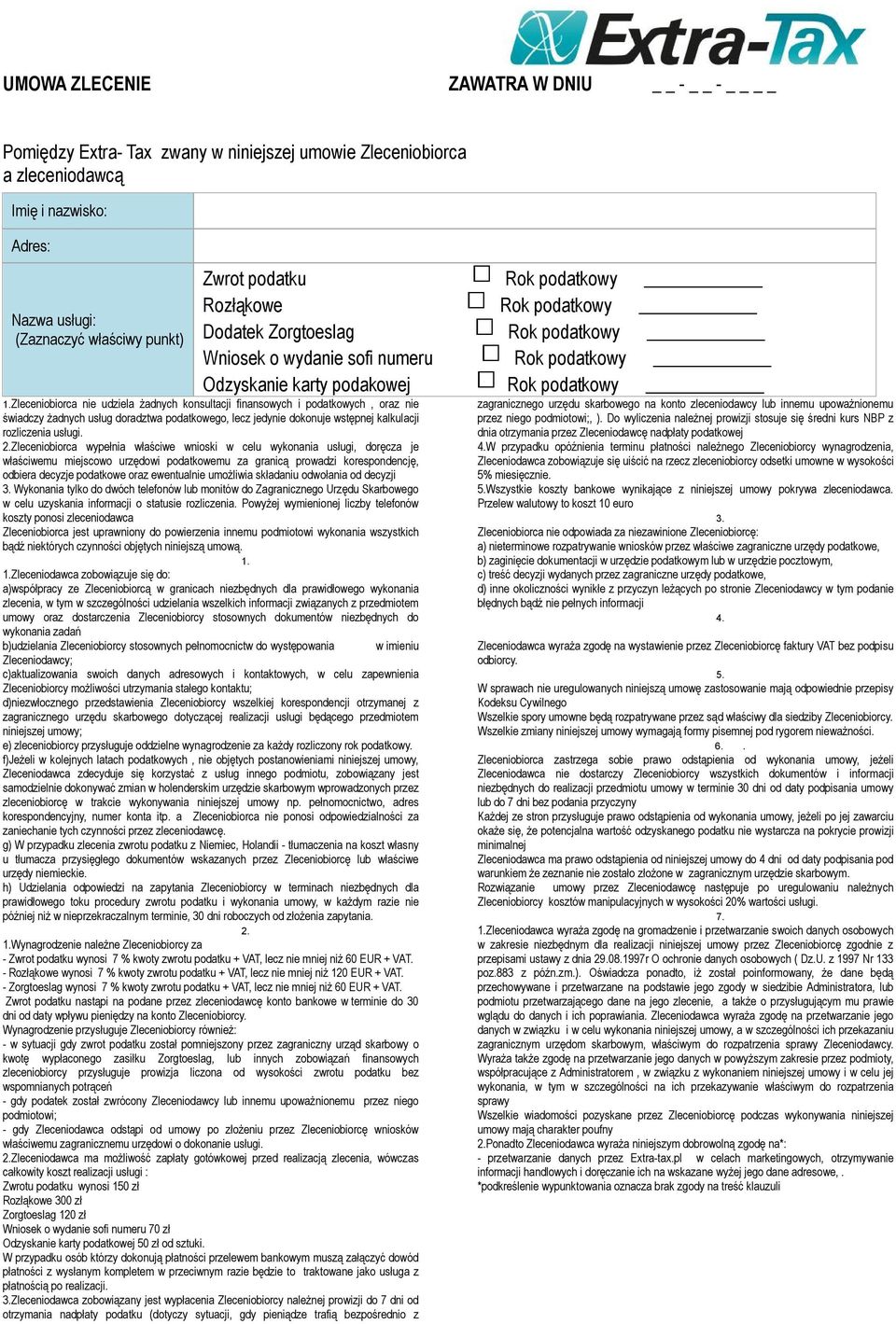 Zleceniobiorca nie udziela żadnych konsultacji finansowych i podatkowych, oraz nie świadczy żadnych usług doradztwa podatkowego, lecz jedynie dokonuje wstępnej kalkulacji rozliczenia usługi. 2.