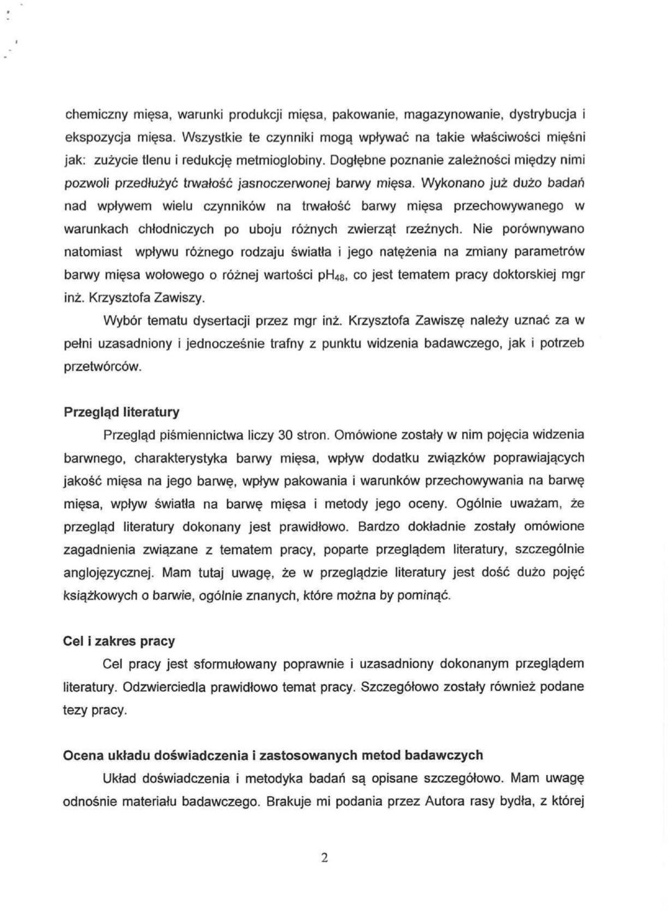 Dogtebne poznanie zaleznosci miedzy nimi pozwoli przedfuzyc trwatosc jasnoczerwonej barwy miesa.