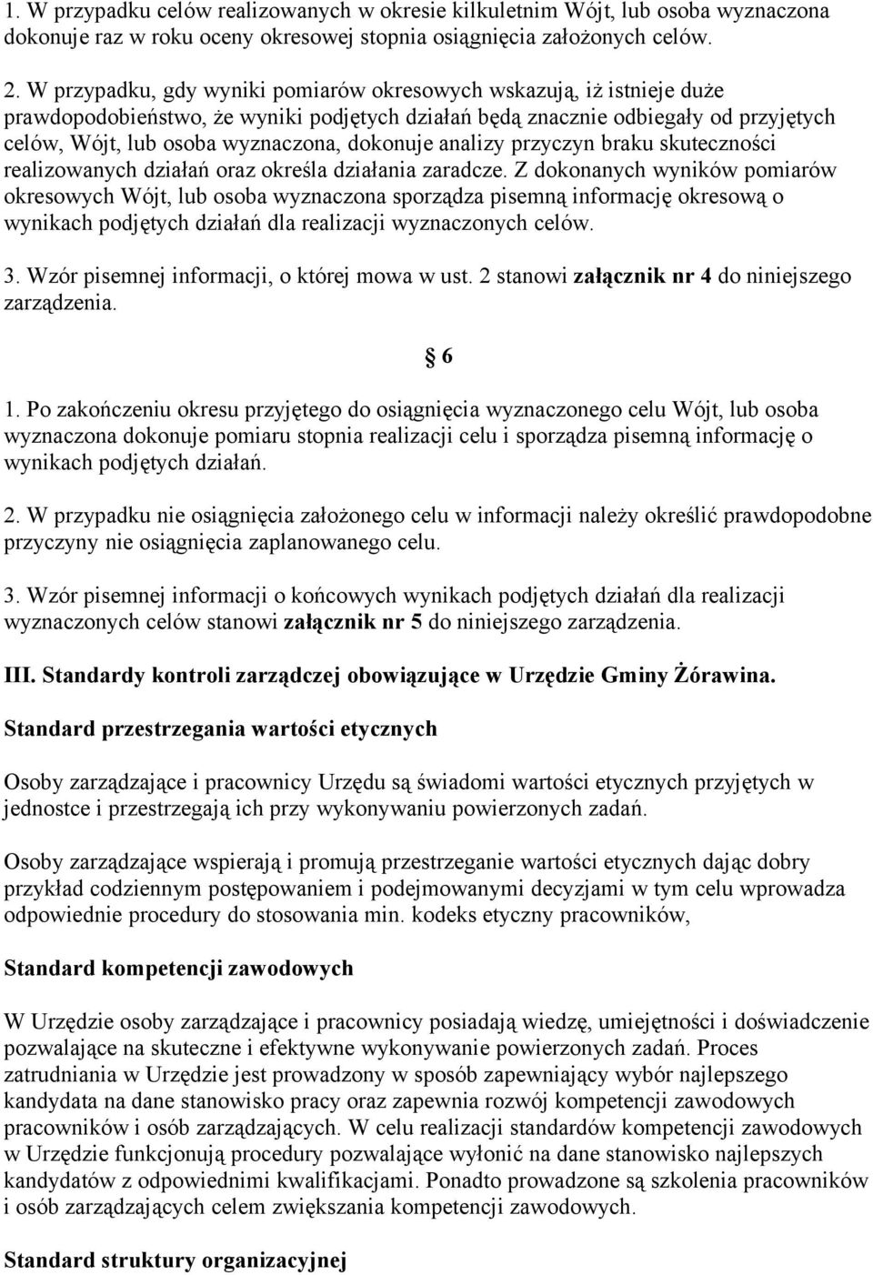dokonuje analizy przyczyn braku skuteczności realizowanych działań oraz określa działania zaradcze.