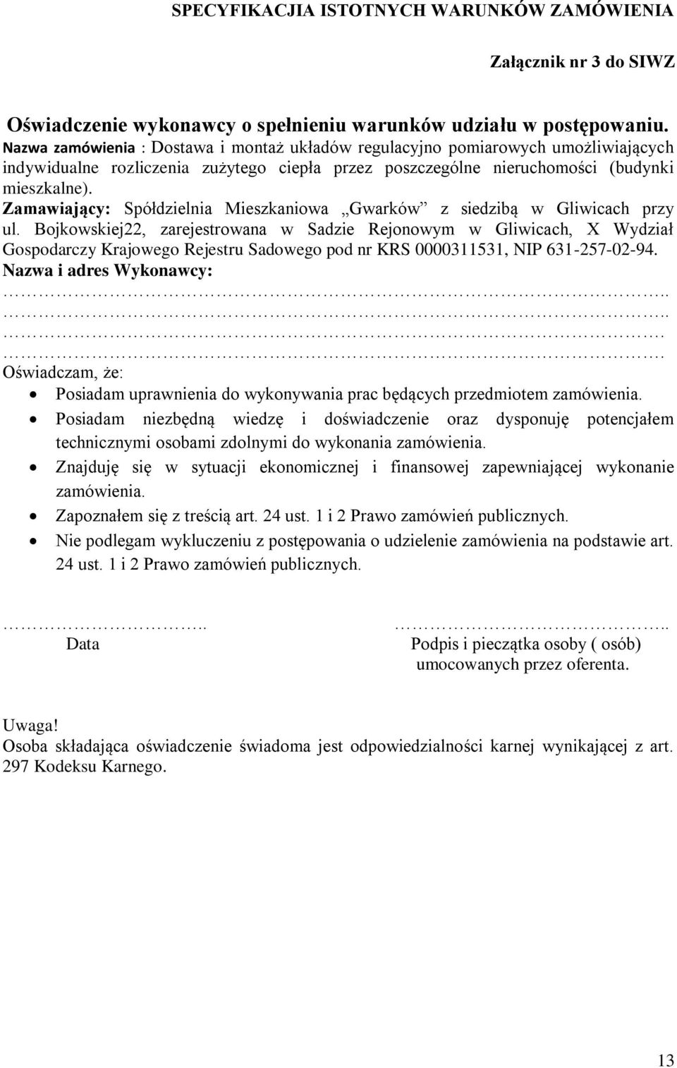 Zamawiający: Spółdzielnia Mieszkaniowa Gwarków z siedzibą w Gliwicach przy ul.