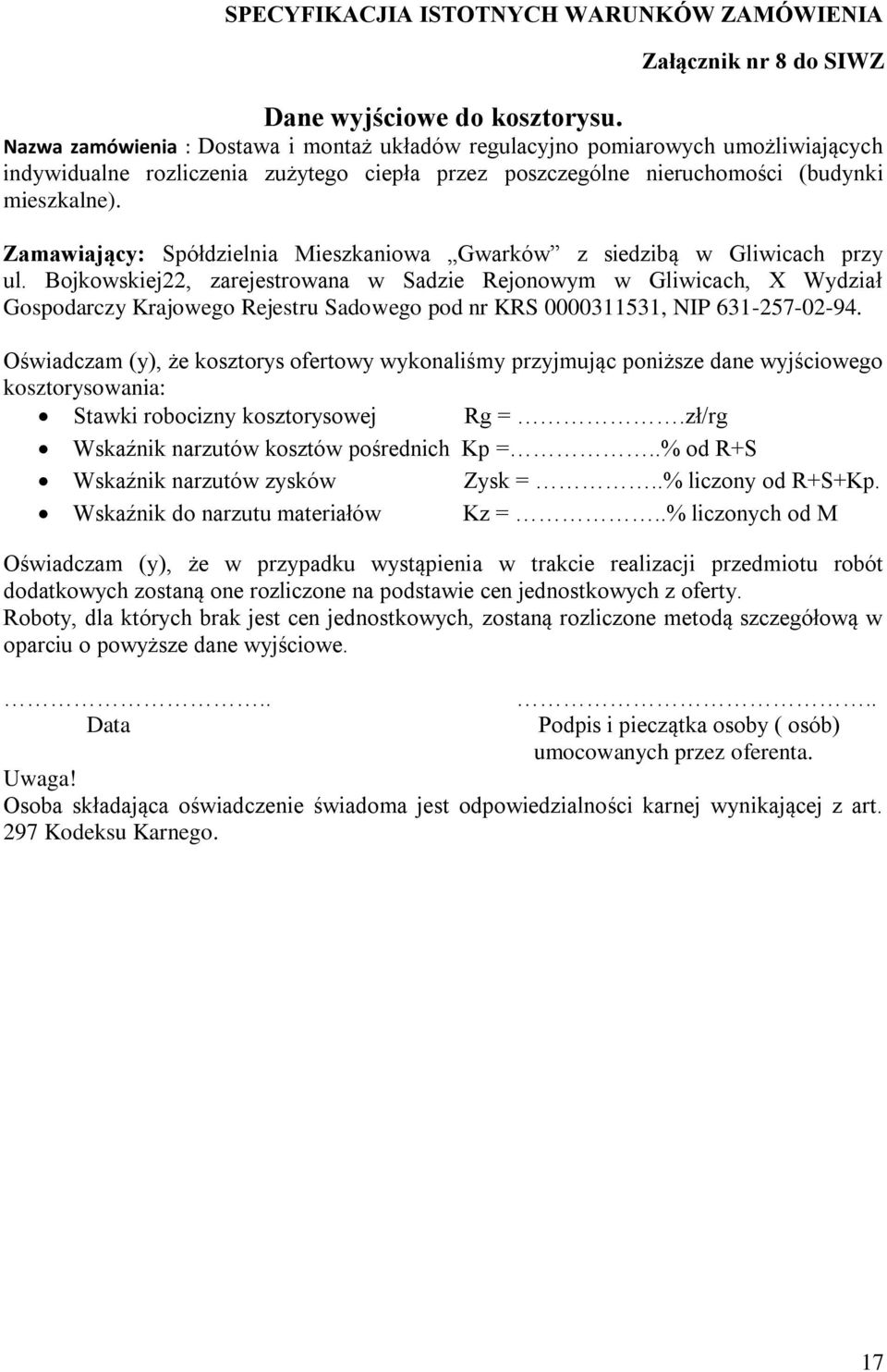 Zamawiający: Spółdzielnia Mieszkaniowa Gwarków z siedzibą w Gliwicach przy ul.