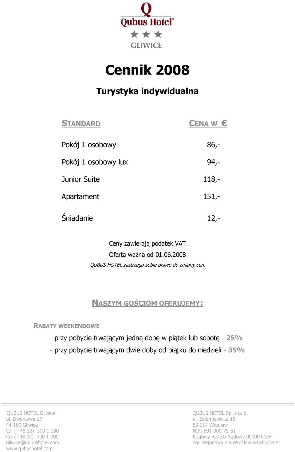 Skierniewicka 18 44-100 Gliwice 53-117 Wrocław tel.