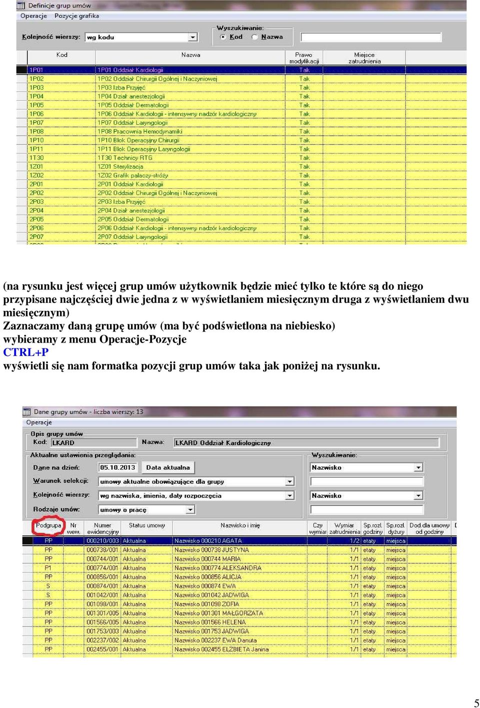 miesięcznym) Zaznaczamy daną grupę umów (ma być podświetlona na niebiesko) wybieramy z menu
