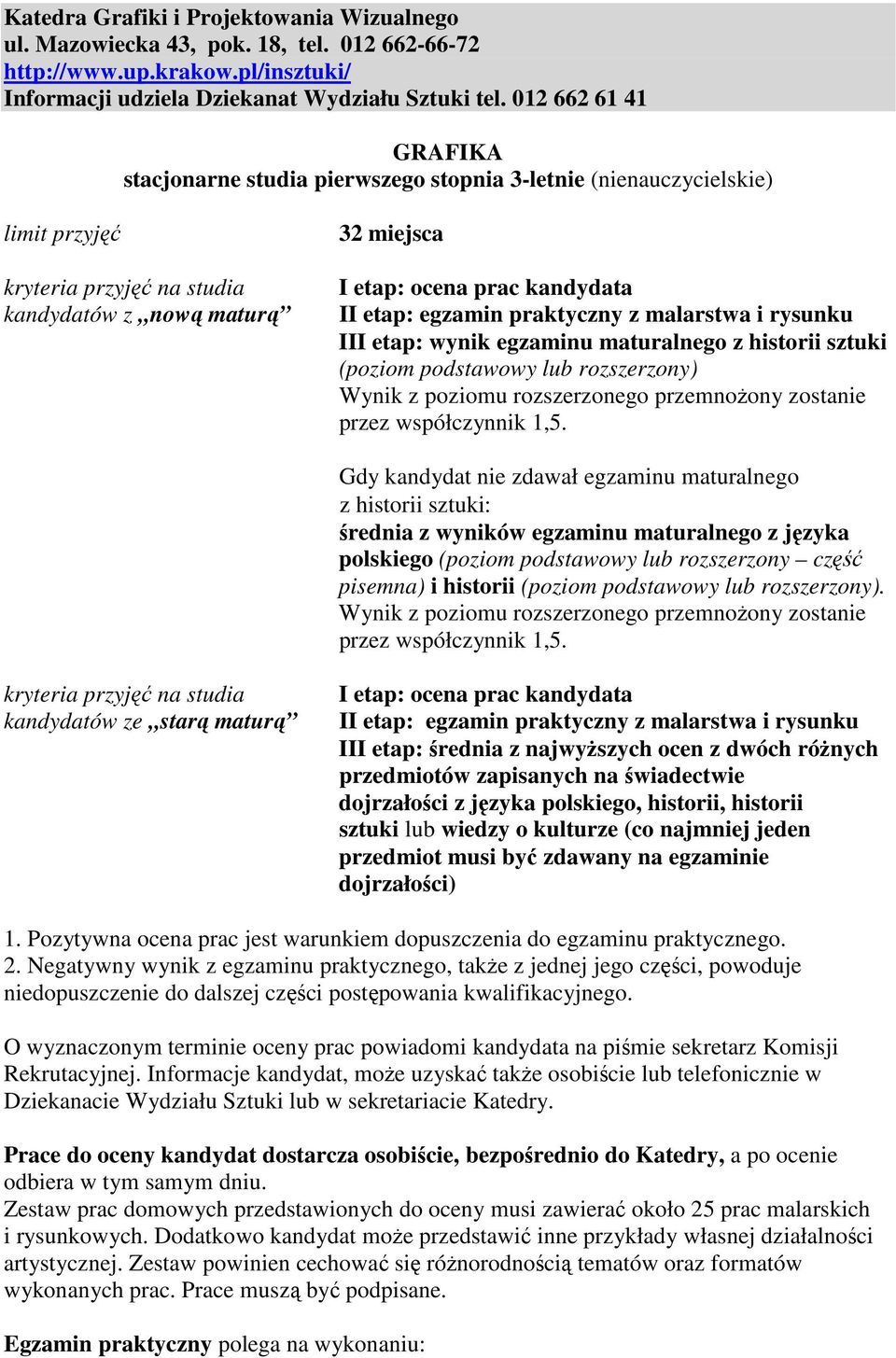 polskiego (poziom podstawowy lub rozszerzony część pisemna) i historii (poziom podstawowy lub rozszerzony).