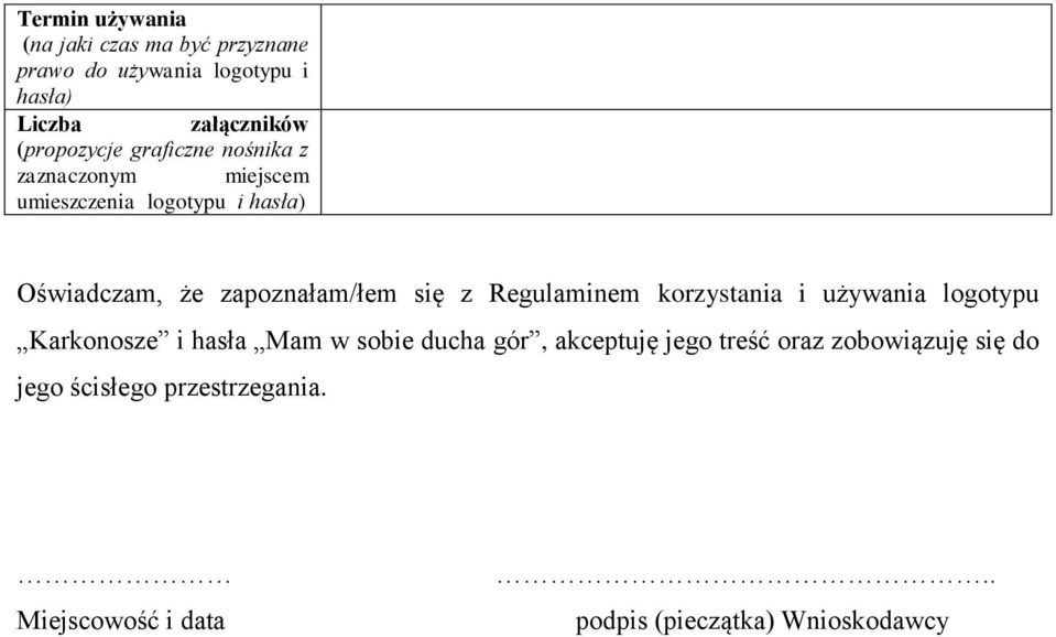 zapoznałam/łem się z Regulaminem korzystania i używania logotypu Karkonosze i hasła Mam w sobie ducha gór,