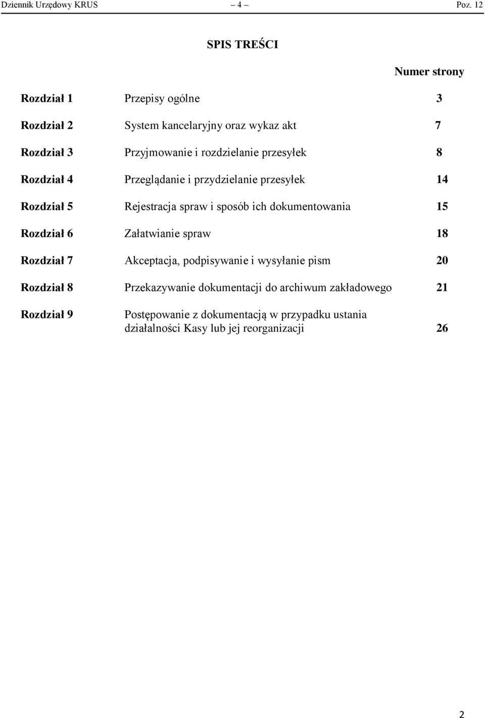 rozdzielanie przesyłek 8 Rozdział 4 Przeglądanie i przydzielanie przesyłek 14 Rozdział 5 Rejestracja spraw i sposób ich dokumentowania 15