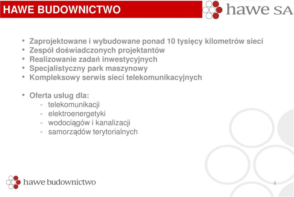 Specjalistyczny park maszynowy Kompleksowy serwis sieci telekomunikacyjnych Oferta